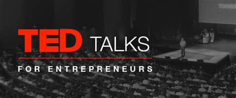 12 Must Watch Ted Talks For Entrepreneurs Best Business Ted Talks Videos