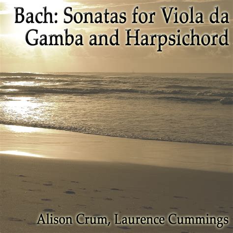 Bach Sonatas For Viola Da Gamba And Harpsichord Album By Laurence