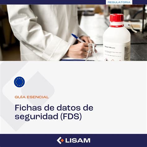 Guía esencial sobre Fichas de datos de seguridad UE Lisam Lisam