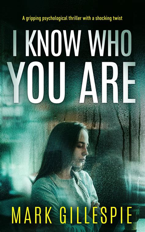 I Know Who You Are by Mark Gillespie | Goodreads