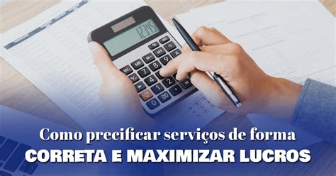 Como Precificar Servi Os De Forma Correta E Maximizar Lucros Contili