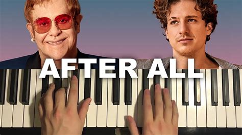 Elton John Charlie Puth After All Piano Tutorial Lesson Youtube