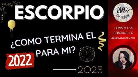 ♏escorpio♏como Termina El 2022 Para Ti Escorpio Tarotgratis Amor