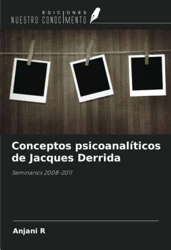 Conceptos Psicoanal Ticos De Jacques Derrida Seminarios By