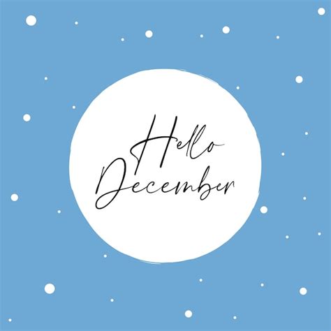 Premium Vector Hello December With Snowflakes Welcome December