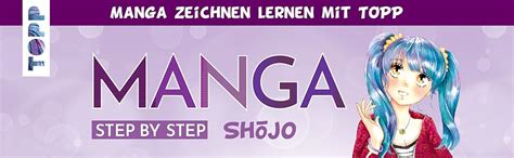 Manga Step By Step Sh Jo K Rperaufbau Kleidung Bewegung Und Gef Hle