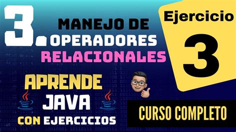 Manejo De Operadores Relacionales En Java Ejercicio Youtube