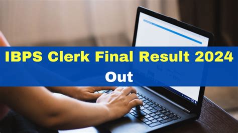 IBPS Clerk Final Result 2024 Declared At Ibpsonline Ibps In Get