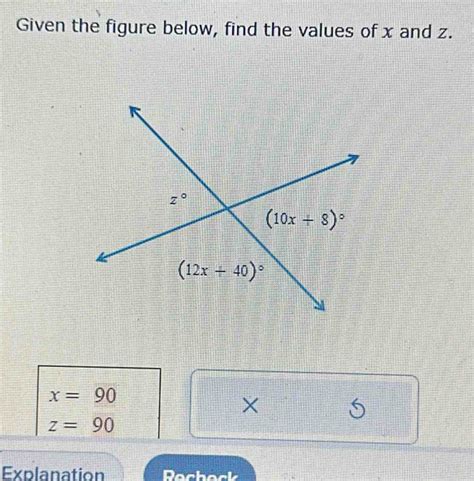 Solved Given The Figure Below Find The Values Of X And Z X 90 X Z 90