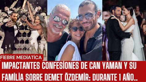 Impactantes confesiones de Can Yaman y su familia sobre Demet Özdemir