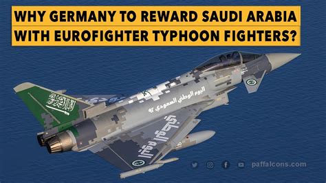 Why Germany To Reward Saudi Arabia With 48 Eurofighter Typhoon Fighters Youtube