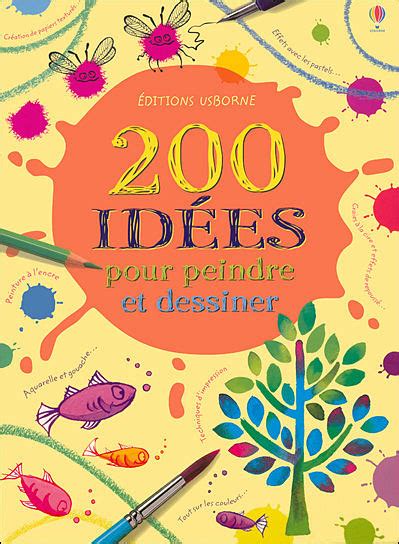 200 idees pour peindre et dessiner relié Fiona Watt GILL FIGG Ray