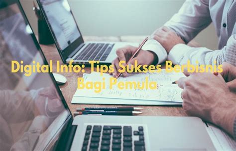 7 Tips Sukses Berbisnis Bagi Pemula Digital Info