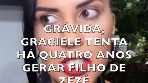 Gr Vida Graciele Tenta H Quatro Anos Gerar Filho De Zez Youtube