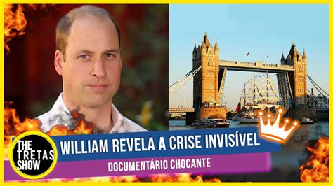 PRÍNCIPE WILLIAM REVELA A CRISE INVISÍVEL DOCUMENTÁRIO CHOCANTE SOBRE