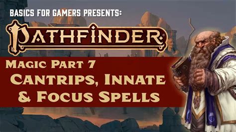 Pathfinder 2e Magic Part 7 Cantrips Innate Spells And Focus Spells