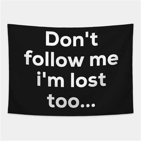 Dont Follow Me Im Lost Too By Ofaltor Im Lost Funny Wood Signs