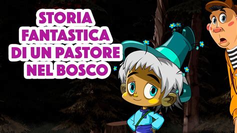 Le Storie Di Paura Di Masha Storia Fantastica Di Un Pastore Nel Bosco