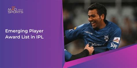 Emerging Player Award In Ipl Full List From 2008 22 Mad About Sports