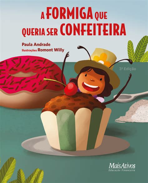 A Formiga Que Queria Ser Confeiteira Mais Ativos Loja Virtual