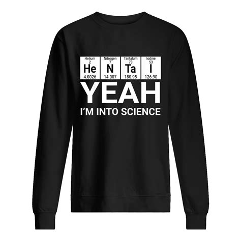 Hentai Yeah Ii M Into Science Shirt Nouvette