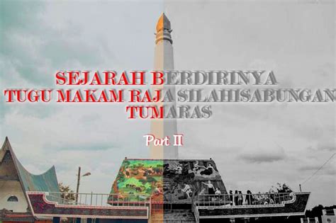 Sejarah Berdirinya Tugu Makam Raja Silahisabungan Tumaras Kecamatan