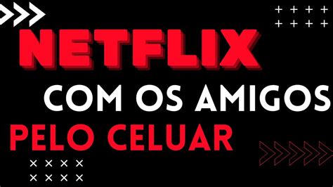 Como Recomendar Filmes Para Amigos No Netflix Pelo Celular