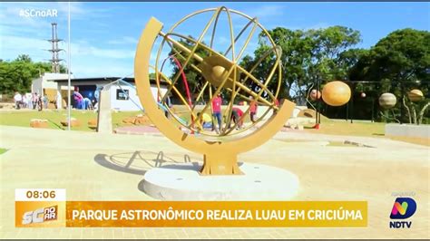 Crici Ma Celebra O Luau No Parque Astron Mico Municipal Youtube