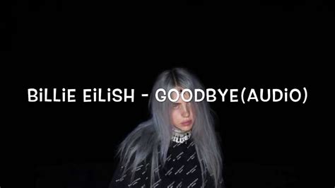 Billie Eilish Goodbye Audio Youtube