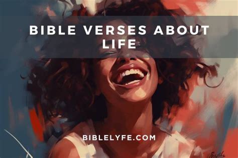 24 Bible Verses About Life — Bible Lyfe