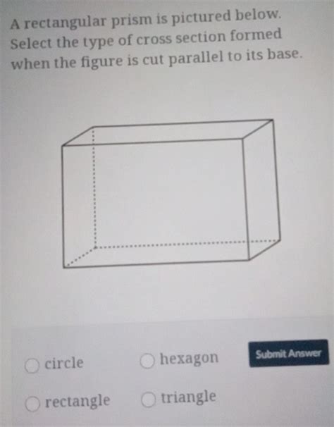 Solved A Rectangular Prism Is Pictured Below Select The Type Of Cross