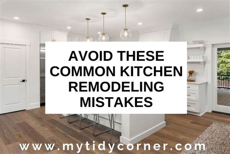 7 Common Kitchen Remodeling Mistakes You Shoild Avoid