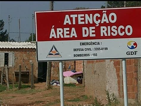 Defesa Civil Mapeia Reas De Risco Para Alertar Moradores Df G