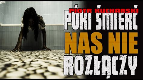 P Ki Mier Nas Nie Roz Czy Creepypasta Od Widza Lektor Pl Youtube