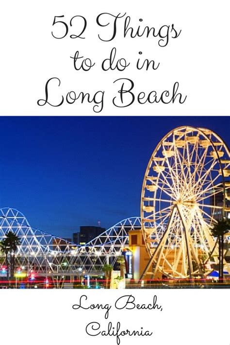 52 Places To Go In Long Beach California 52 Perfect Days