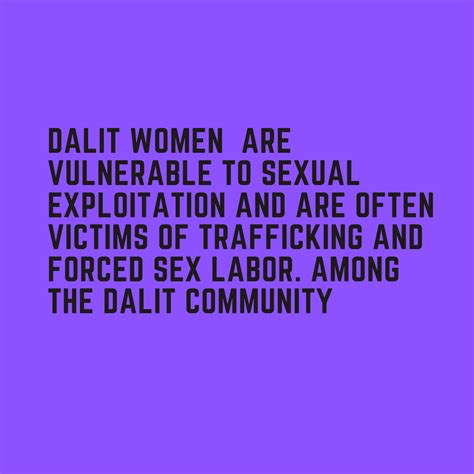 Dalit Women Are Vulnerable To Sexual Exploitation And Are Often Victims