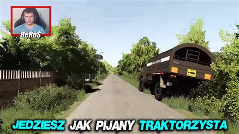 JEDZIESZ JAK PIJANY TRAKTORZYSTA HEROS YouTube