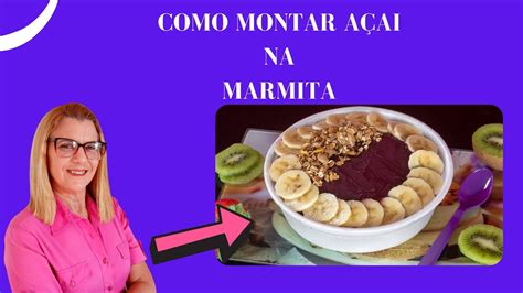 COMO MONTAR AÇAI NA MARMITA PASSO A PASSO YouTube