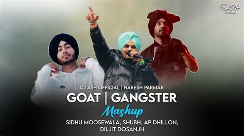 Goat Gangster Mashup Sidhu Moosewala Shubh Ap Dhillon Diljit