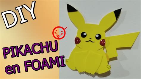 Diy Como Hacer Un Pikachu Super Facil En Foami Goma Eva Youtube The