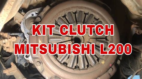 Instalación Kit Clutch Mitsubishi L200 2016 YouTube