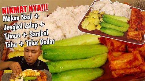 Makan Nasi Jengkol Mentah Timu Sambal Tahu Telur Dadar