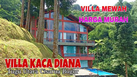 VILLA KACA DIANA RAYA CISARUA PUNCAK BOGOR Kapasitas Besar 9 3