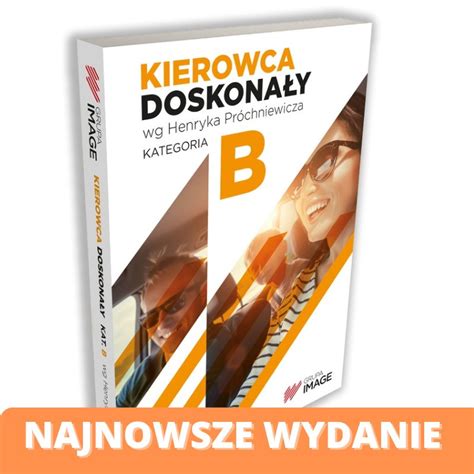 Kierowca doskonały Kategoria B B1 B E Podręcznik do nauki na prawo