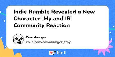 Indie Rumble Revealed A New Character My And Ir Community Reaction