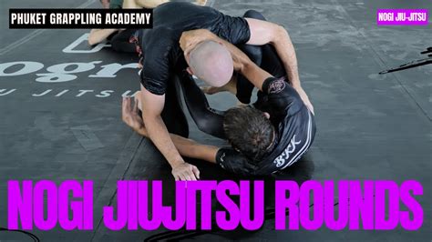 Nogi Jiu Jitsu Rounds At Phuket Grappling Academy Youtube