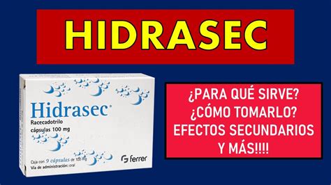 🔴 Hidrasec Para QuÉ Sirve Efectos Secundarios Mecanismo De AcciÓn Y Contraindicaciones Youtube