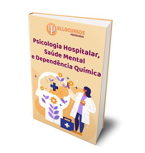 Curso Em Psicologia Hospitalar Saúde Mental E Dependência Química