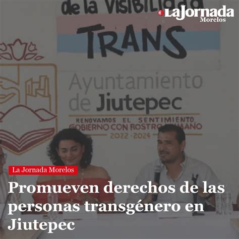 Promueven Derechos De Las Personas Transg Nero En Jiutepec La Jornada