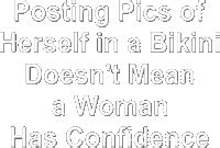 Wearing A Bikini If Youre Fat Wont Help Your Self Esteem Scary Symptoms